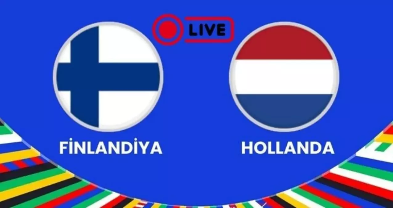 Hollanda – Finlandiya CANLI nereden izlenir? Hollanda – Finlandiya maçı hangi kanalda, nasıl izlenir?
